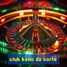 club keno da sorte